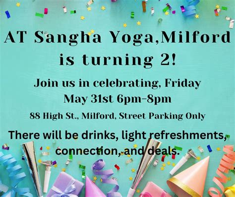 May 31 At Sangha Yoga Is Turning 2 🎊🎉💃lets Celebrate Milford Ct Patch