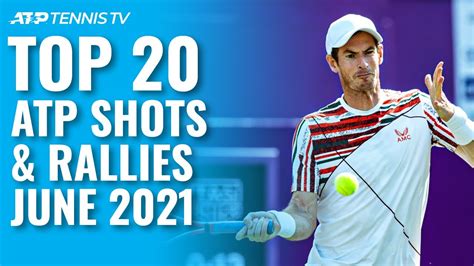 Top 20 Best ATP Tennis Shots & Rallies | June 2021