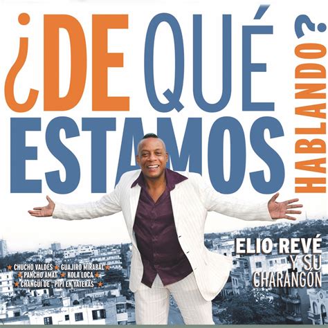 De Qu Estamos Hablando By Elio Rev Y Su Charang N On Apple Music