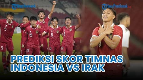 Gratis Tonton Laga Menegangkan Timnas Indonesia U Vs Irak Tayang Di