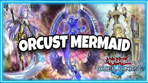 ORCUST DECK WITH KNIGHTMARE MERMAID EASY COMBO Yu Gi Oh Duel Links