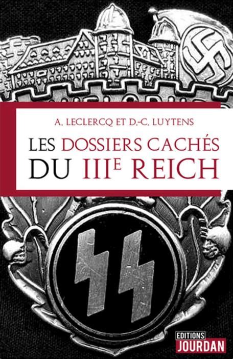 Les Dossiers Caches Du Iiie Reich Daudin Distribution