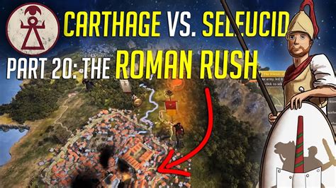 The Roman Rush Rome Dei Carthage Vs Seleucid Ep Youtube