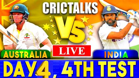 IND VS AUS LIVE INDIA VS AUSTRALIA 4TH TEST CRICKET MATCH 4TH TEST