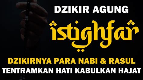 Dzikir Para Nabi Rasul Istighfar Dahsyat Kabulkan Hajat Taubatan