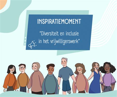 Inspiratiemoment Diversiteit En Inclusie In Het Vrijwilligerswerk