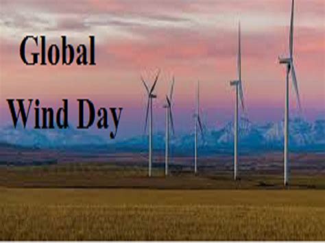 Global Wind Day 2021 History Significance And Facts