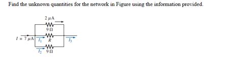 Solved Find The Unknown Quantities For The Network In Figure Chegg