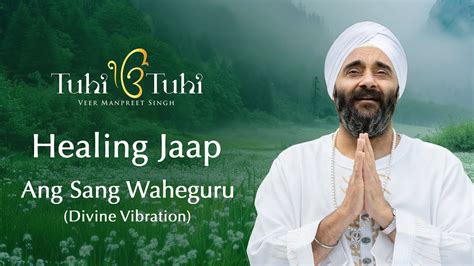 Healing Jaap 12 Ang Sang Waheguru Divine Vibration Veer Manpreet