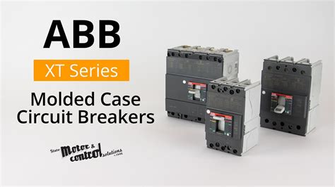 Abb S Xt Series Molded Case Circuit Breakers Youtube