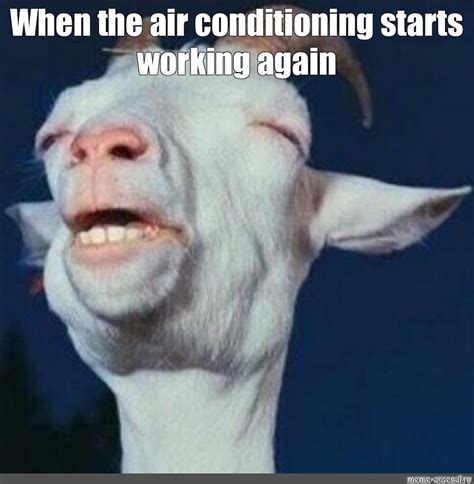 Meme When The Air Conditioning Starts Working Again All Templates