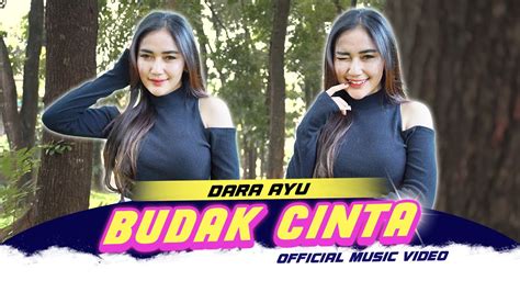 Dara Ayu Budak Cinta Official Music Video Youtube Music