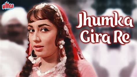 Jhoomka Gira Re Bareli Ke Bazaar Mein Asha Bhosle Hit Songs Mera Saaya Movie Songs Sadhana