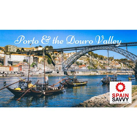 Destination Spotlight: Porto & the Douro Valley - SpainSavvy