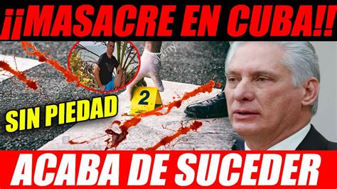 Últimas Noticias Cuba Hoy Febrero 2023 Miseria Apagones Y Una Ola De Violencia Que Azota A Cuba