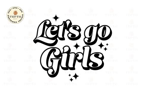 Lets Go Girls Svg Afbeelding Door Truthkeep · Creative Fabrica