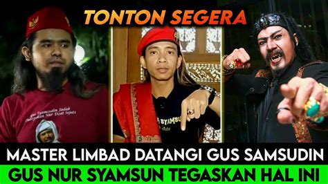 Kabar Terkini MASTER LIMBAD HADIR Gus Samsudin Bersiap Gus Nur Syamsun