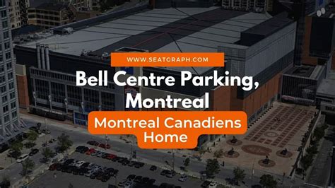 Bell Centre Parking, Montreal 2024: Everything You Need to Know - SeatGraph