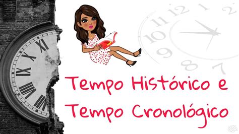 História Tempo Histórico E Tempo Cronológico Youtube