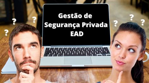 Gestão De Segurança Privada Ead A Distância Como Funciona