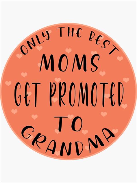 Only The Best Moms Get Promoted To Grandma Sticker For Sale By Art By