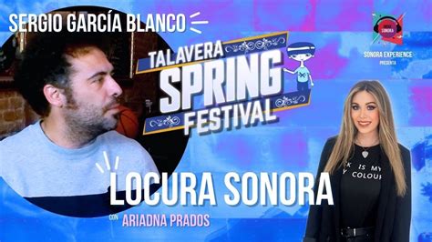 La MÚSICA NO PARA en TALAVERA SPRING FESTIVAL Locura Sonora 1x01