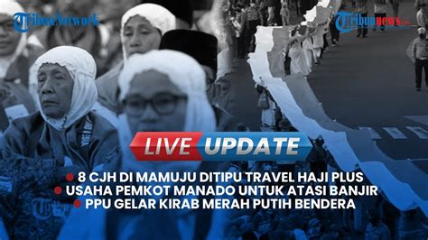 Live Update Jch Di Mamuju Ditipu Travel Haji Plus Dan Ppu Gelar