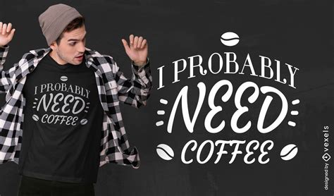 Descarga Vector De Necesito Diseño De Camiseta De Cita De Bebida De Café