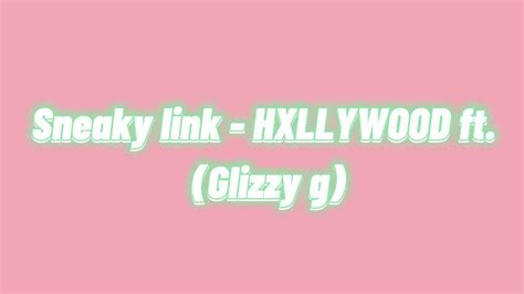 Sneaky Link HXLLYWOOD Ft Glizzy G Lyrics YouTube