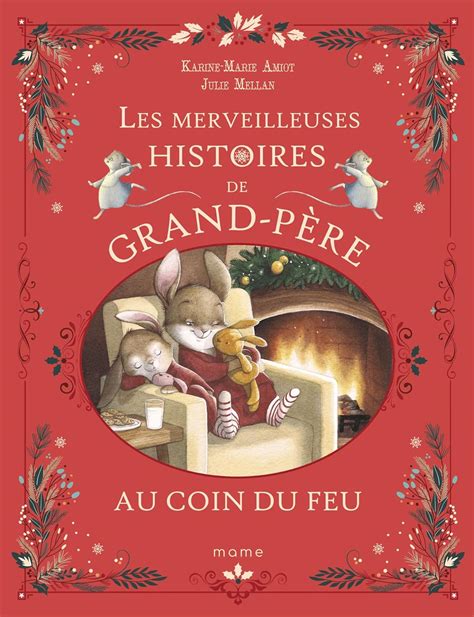 Les Merveilleuses Histoires De Grand P Re Au Coin Du Feu Histoires De