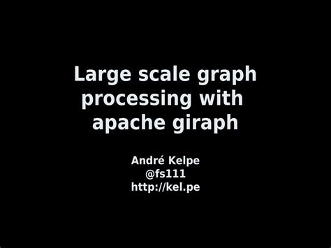 Large Scale Graph Processing With Apache Giraph Speaker Deck