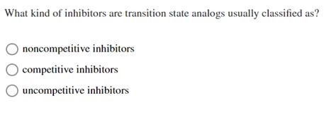 Solved What kind of inhibitors are transition state analogs | Chegg.com