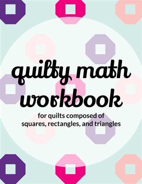 Quilty Math Workbook For Quilts Composed Of Squares Rectangles