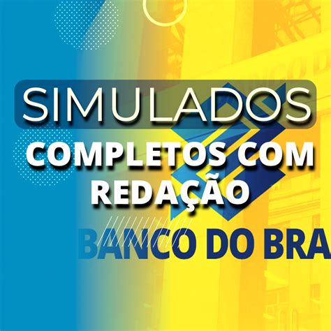 Simulados Banco Do Brasil - 5 SIMULADOS COMPLETOS - BANCO DO BRASIL - ESCRITUÁRIO (AGENTE COMERCIAL)