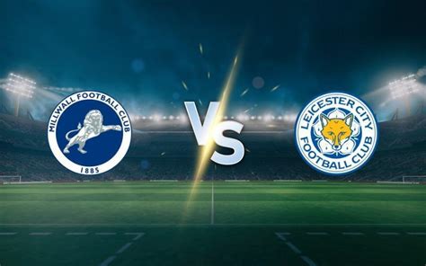 Millwall Vs Leicester City Prediction And Betting Tips On April