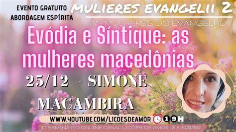 Mulheres do Evangelho 5 Evódia e Síntique as mulheres macedônias