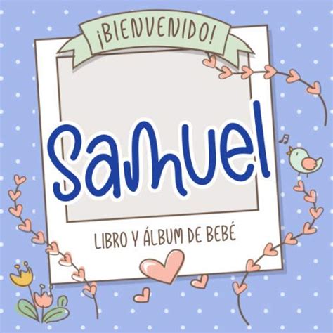 Bienvenido Samuel Libro Y Lbum De Beb Libro De Beb Y Lbum Para