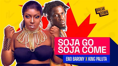 Eno Barony And King Palutas Soja Go Soja Come Is A Banger