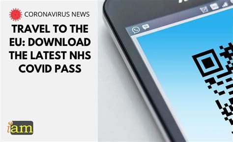 Travel To The Eu Download The Latest Nhs Covid Pass Iam Immigration