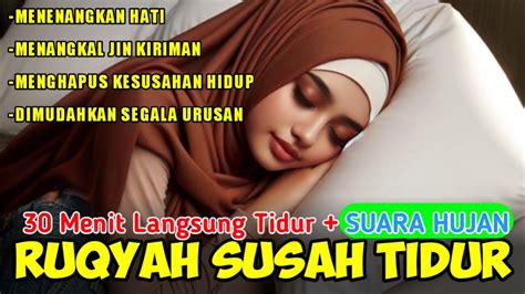 Susah Tidur Dengarkan Ayat Ruqyah Susah Tidur Merdu Penenang Hati