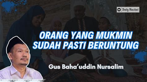 Gus Baha Orang Mukmin Sudah Pasti Beruntung Ngaji Gus Baha YouTube