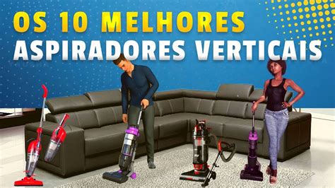 Os 10 Melhores Aspiradores de Pó Vertical Melhor Aspirador Vertical