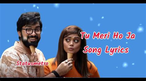 Meri Ho Ja Lyrics Sachet Tandon Parampara Tandon Kumaar Youtube