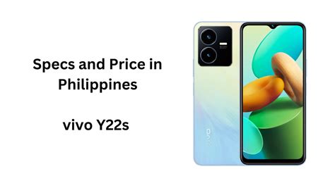 Vivo Y22s Specs And Price In Philippines 2023