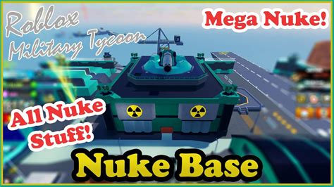 Nuke Base Mega Nuke More Nukes In Military Tycoon Roblox Youtube