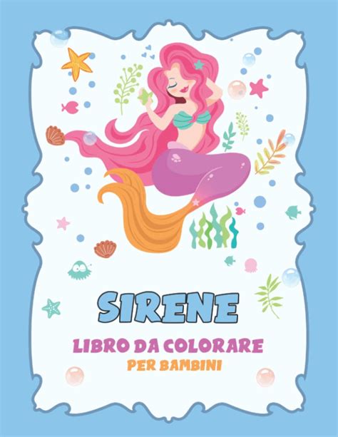 Buy Sirene Felici Libro Da Colorare Per Bambini Dai 4 8 Anni Sirene