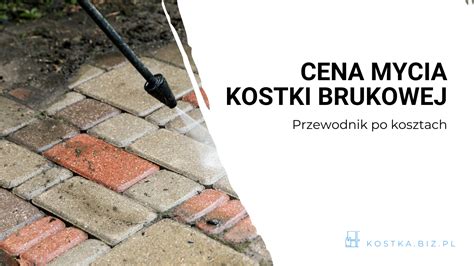 Cena Mycia Kostki Brukowej Kompletny Przewodnik