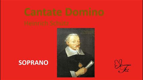 Soprano Cantate Domino Canticum Novum H Schutz Youtube