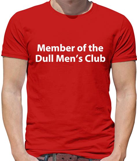 Member Of The Dull Mens Club Mens T Shirt Funny Fathers Day Dad Ebay