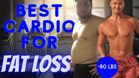 Whats The Best Cardio For Fat Loss My 80 Pound Weight Loss Cardio